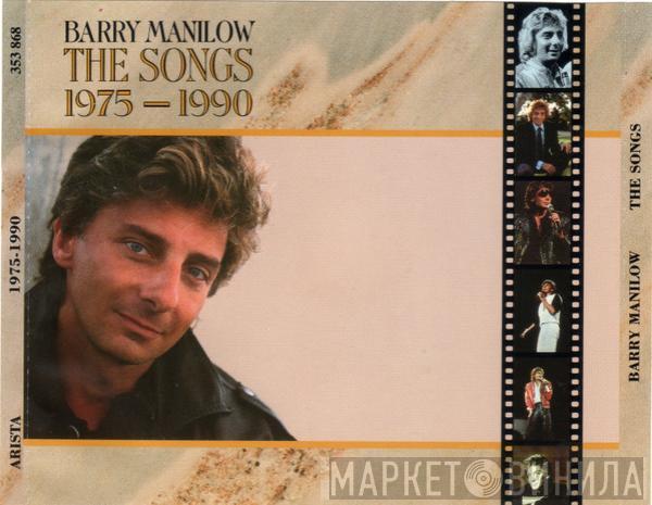  Barry Manilow  - The Songs: 1975 - 1990