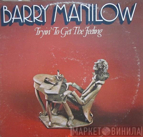 Barry Manilow - Tryin' To Get The Feeling