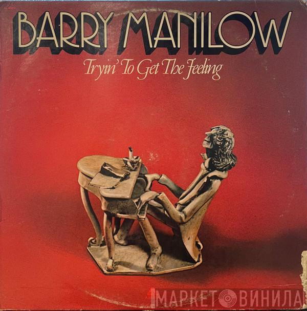  Barry Manilow  - Tryin' To Get The Feeling