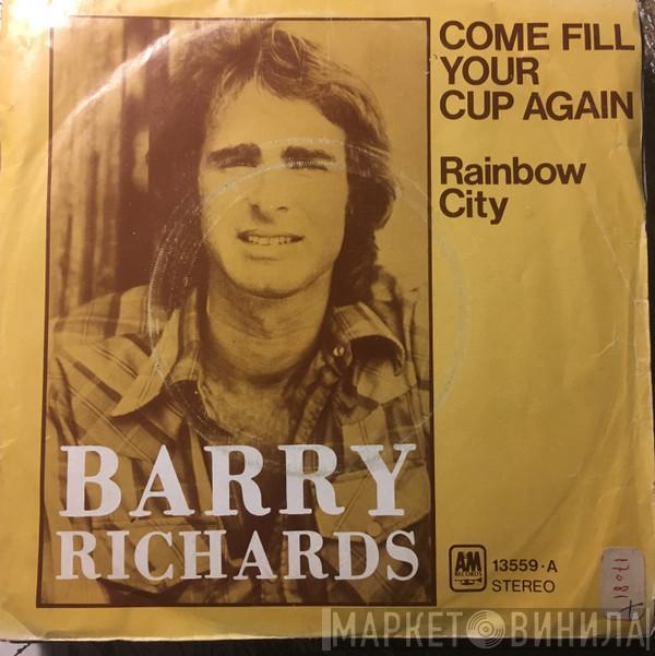 Barry Richards - Come Fill Your Cup Again