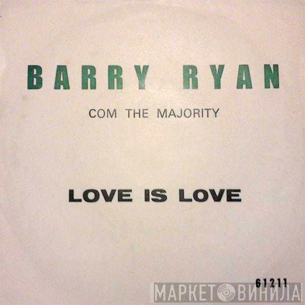  Barry Ryan Com The Majority  - Love Is Love