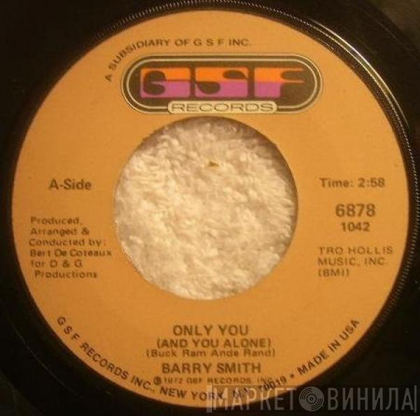 Barry Smith  - Only You (And You Alone) / That's What You Get When You Fall In Love