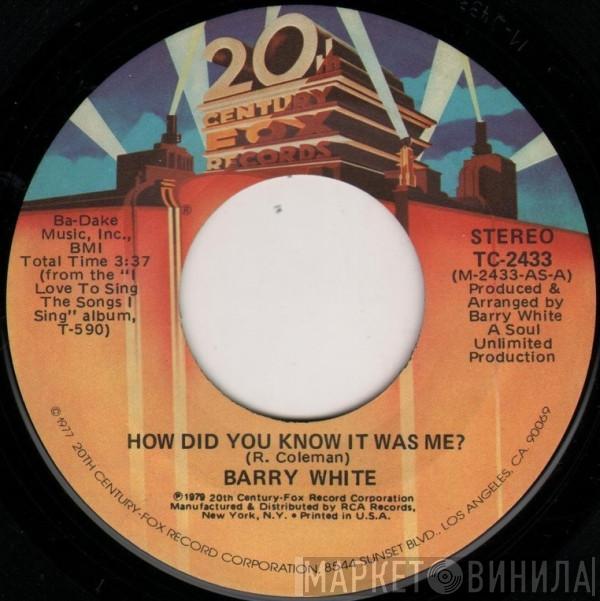 Barry White  - How Did You Know It Was Me? / Oh Me Oh My (I'm Such A Lucky Guy)
