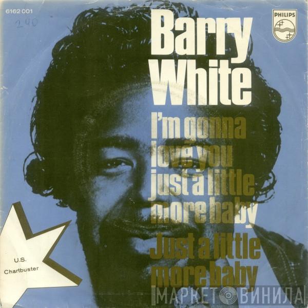  Barry White  - I'm Gonna Love You Just A Little More Baby / Just A Little More Baby