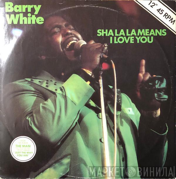  Barry White  - Sha La La Means I Love You / It's Only Love Doing It's Thing