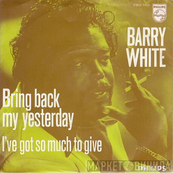 Barry White - Bring Back My Yesterday