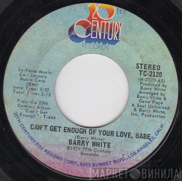 Barry White - Can't Get Enough Of Your Love, Babe