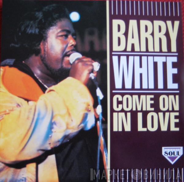  Barry White  - Come On In Love