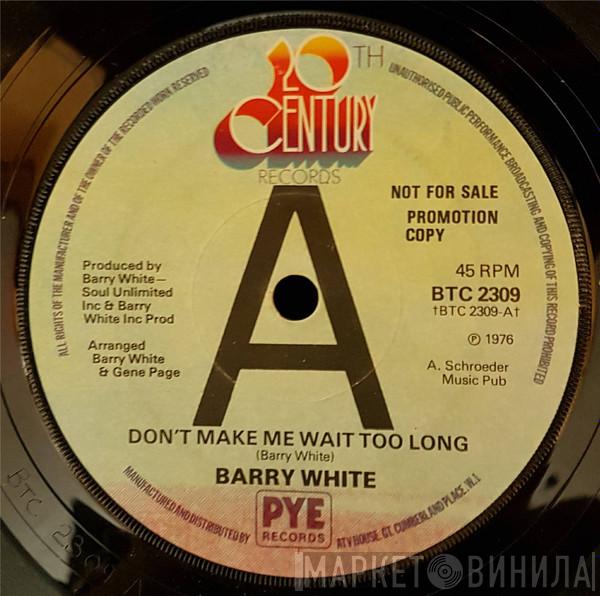  Barry White  - Don't Make Me Wait Too Long
