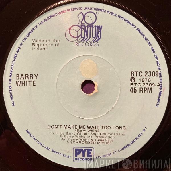  Barry White  - Don't Make Me Wait Too Long