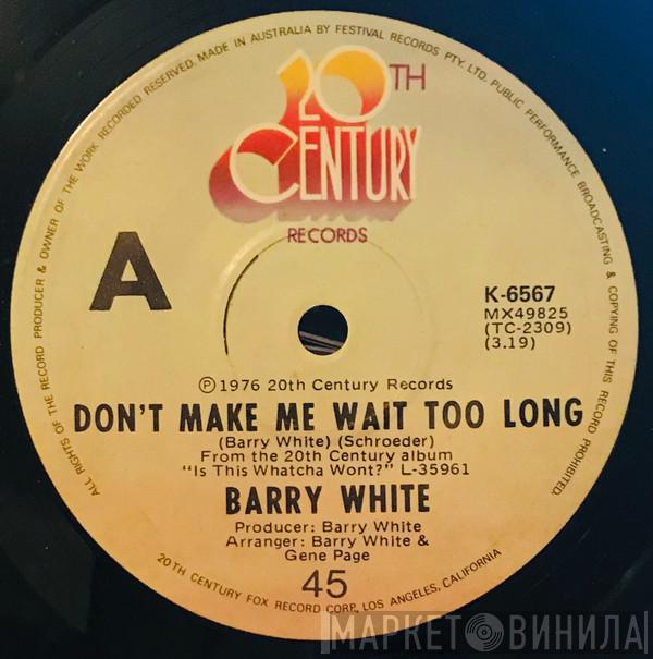  Barry White  - Don't Make Me Wait Too Long