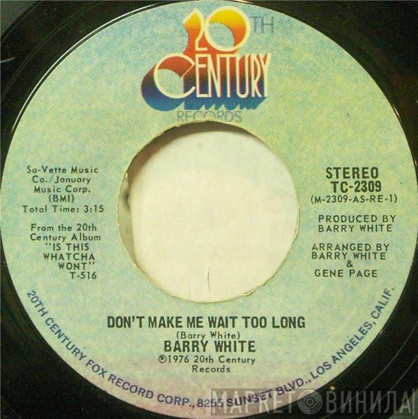 Barry White - Don't Make Me Wait Too Long