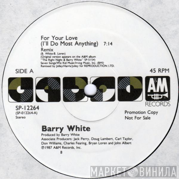  Barry White  - For Your Love (I'll Do Most Anything)