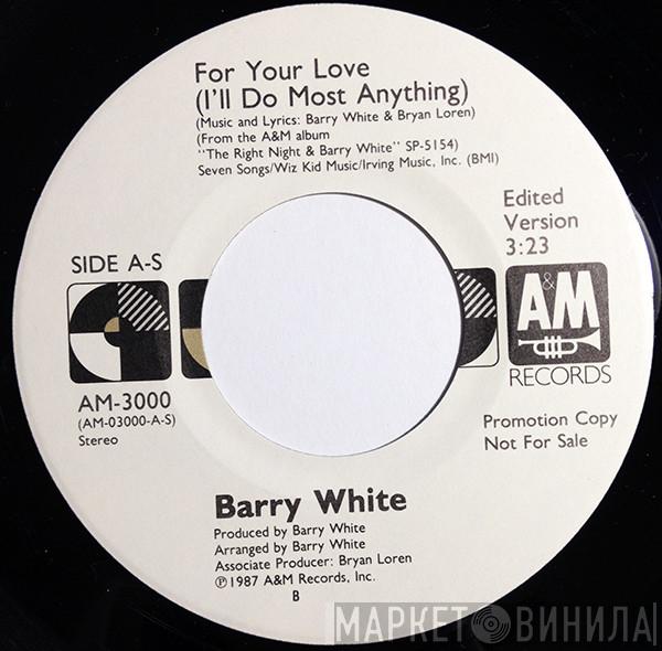  Barry White  - For Your Love (I'll Do Most Anything)