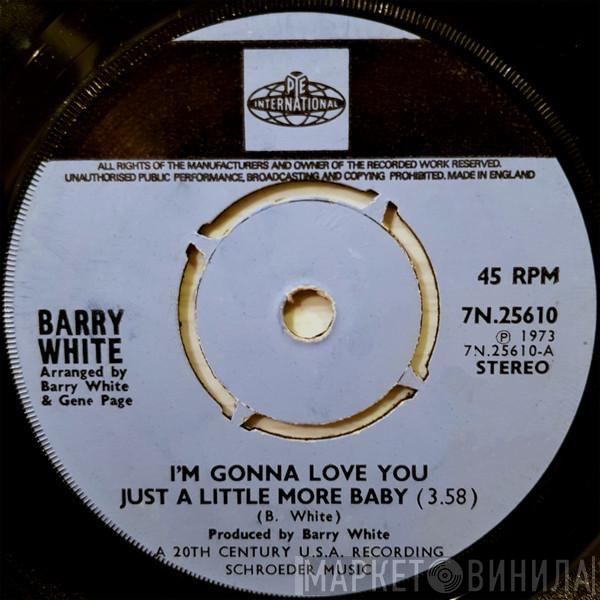  Barry White  - I'm Gonna Love You Just A Little More Baby