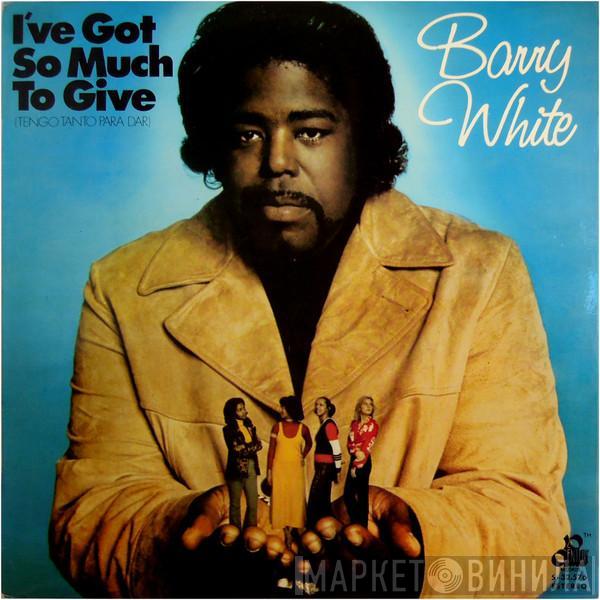  Barry White  - I've Got So Much To Give ("Tengo Tanto Para Dar")