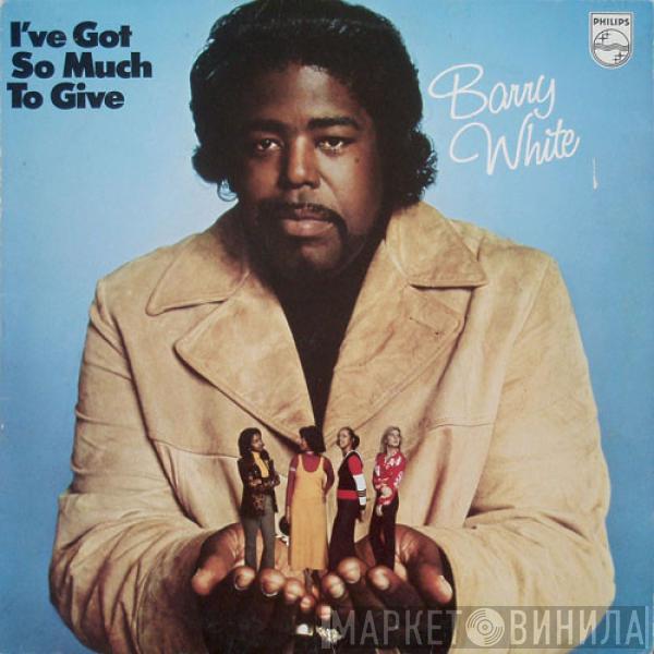  Barry White  - I've Got So Much To Give