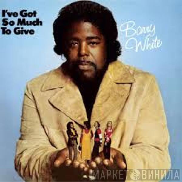  Barry White  - I've Got So Much To Give