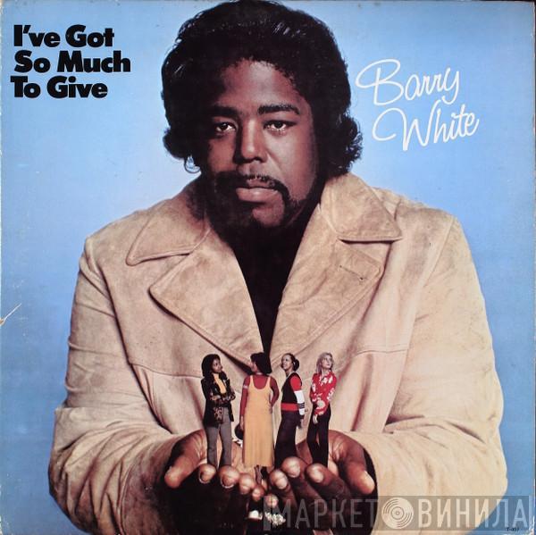  Barry White  - I've Got So Much To Give