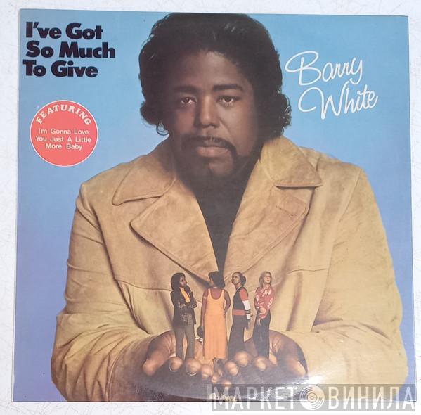  Barry White  - I've Got So Much To Give
