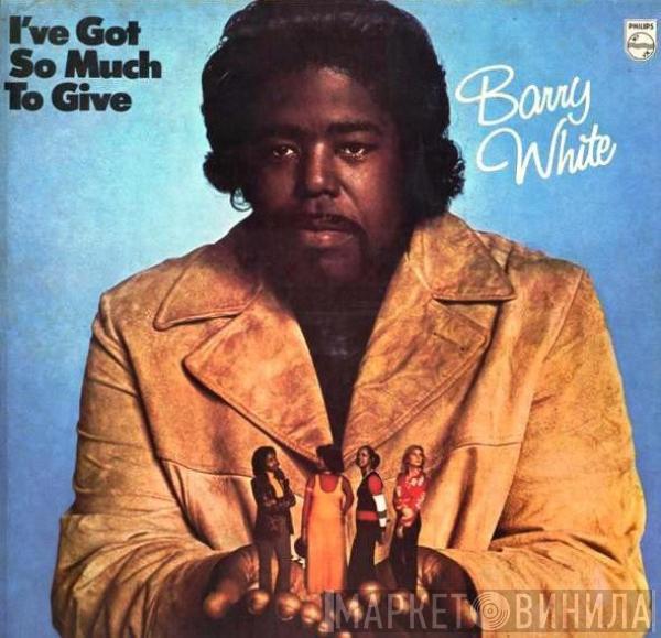  Barry White  - I've Got So Much To Give