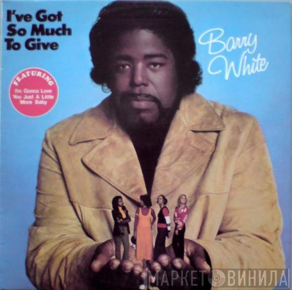  Barry White  - I've Got So Much To Give