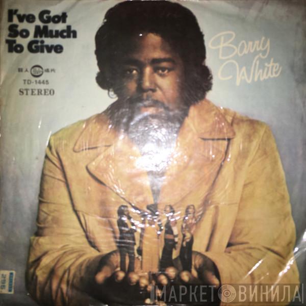  Barry White  - I've Got So Much To Give