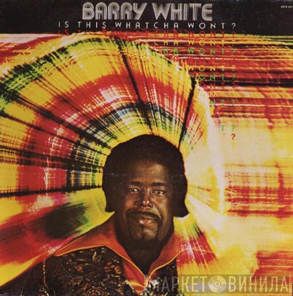  Barry White  - Is This Whatcha Wont?