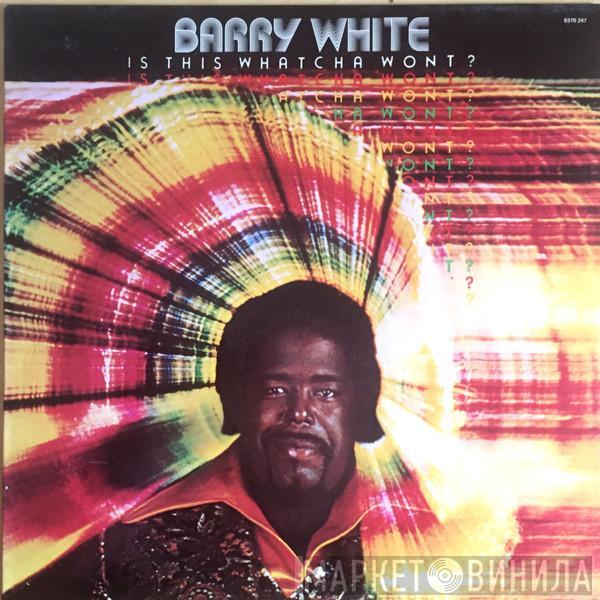  Barry White  - Is This Whatcha Wont?