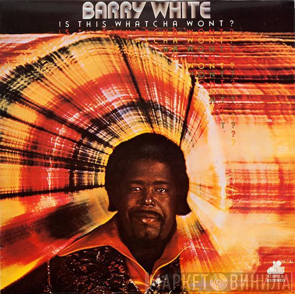  Barry White  - Is This Whatcha Wont?