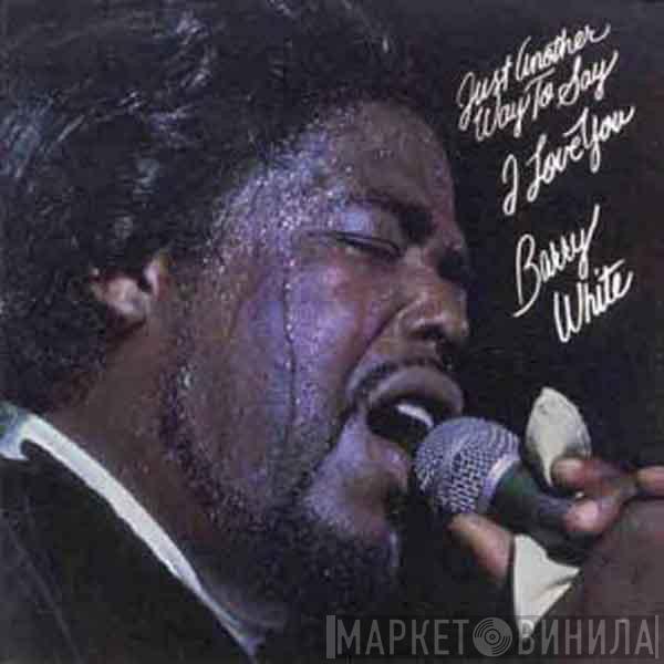  Barry White  - Just Another Way To Say I Love You