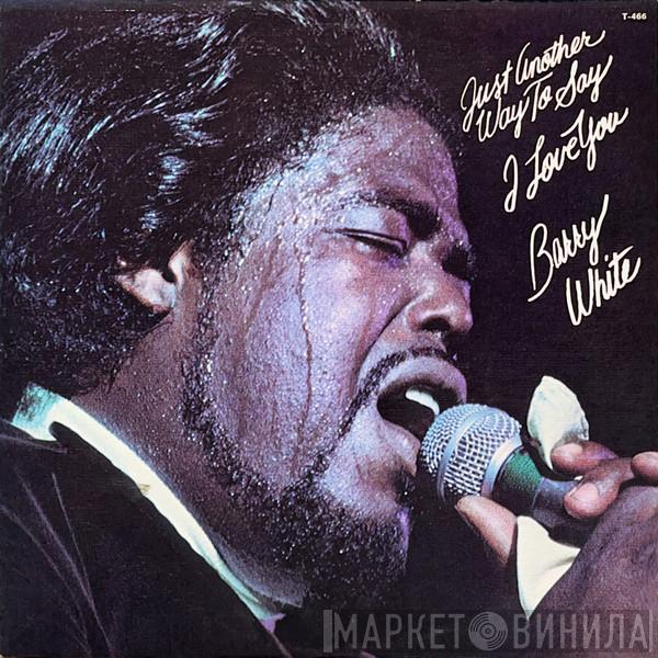  Barry White  - Just Another Way To Say I Love You