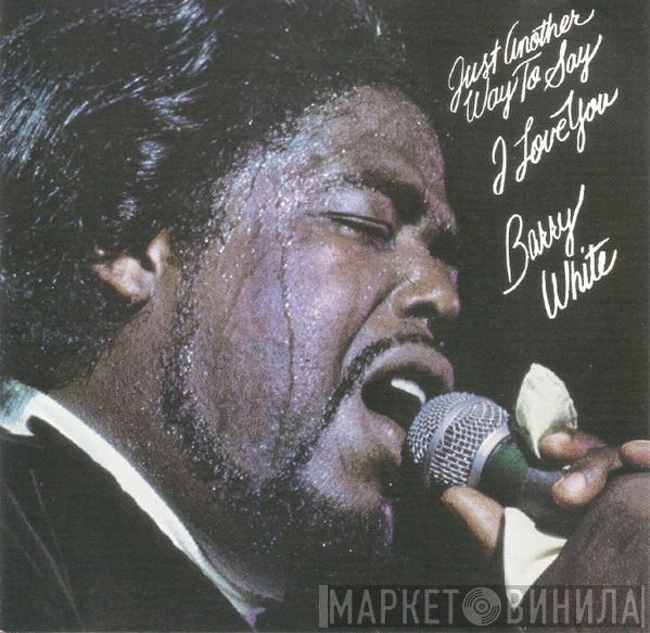  Barry White  - Just Another Way To Say I Love You