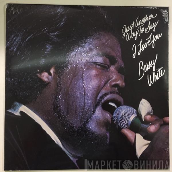  Barry White  - Just Another Way To Say I Love You