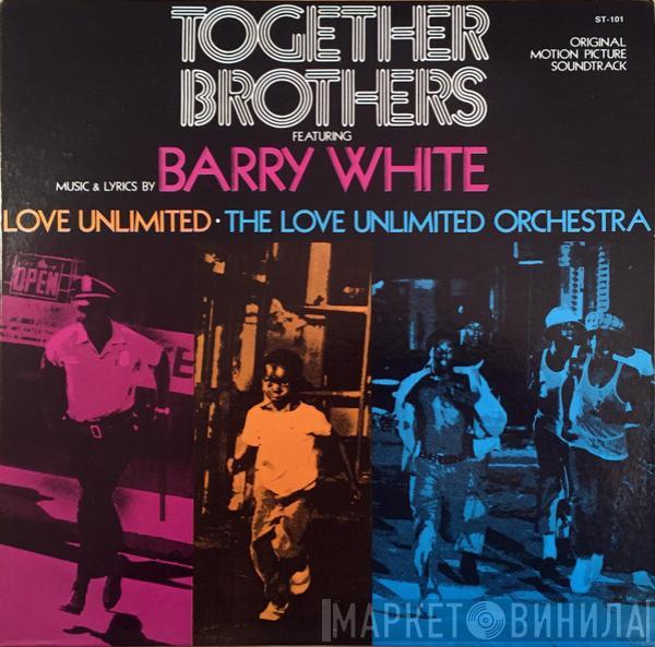 , Barry White , Love Unlimited  Love Unlimited Orchestra  - Together Brothers (Original Motion Picture Soundtrack)