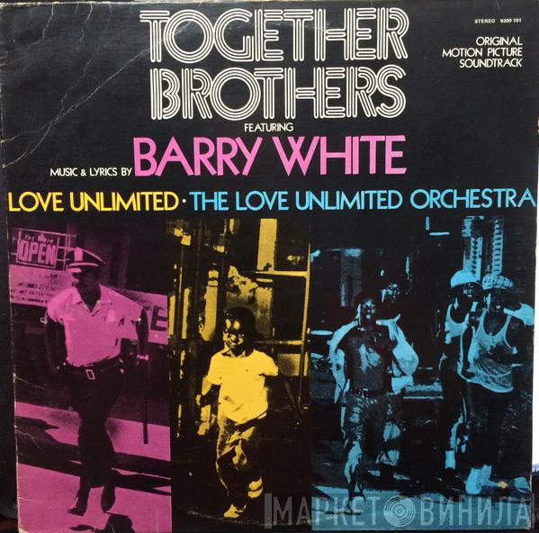 , Barry White , Love Unlimited  Love Unlimited Orchestra  - Together Brothers (Original Motion Picture Soundtrack)