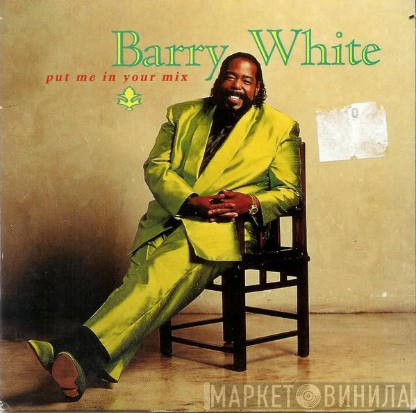  Barry White  - Put Me In Your Mix