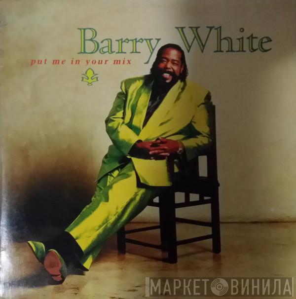  Barry White  - Put Me In Your Mix