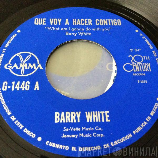  Barry White  - Que Voy A Hacer Contigo = What Am I Gonna Do With You?