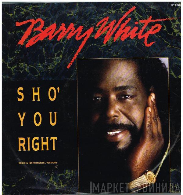  Barry White  - Sho' You Right