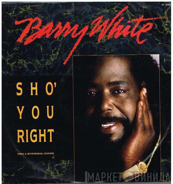  Barry White  - Sho' You Right