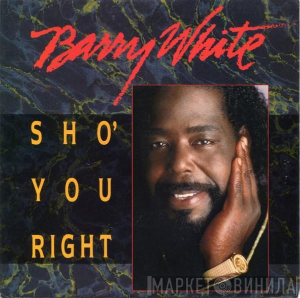  Barry White  - Sho' You Right