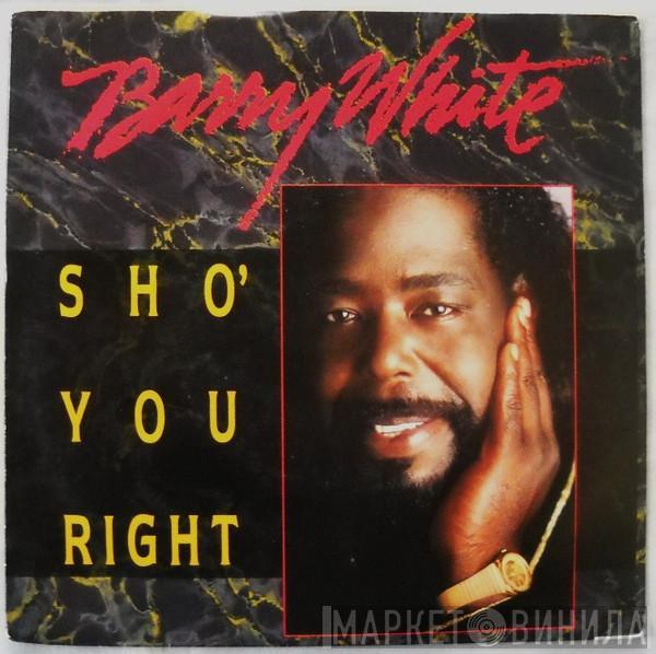  Barry White  - Sho' You Right