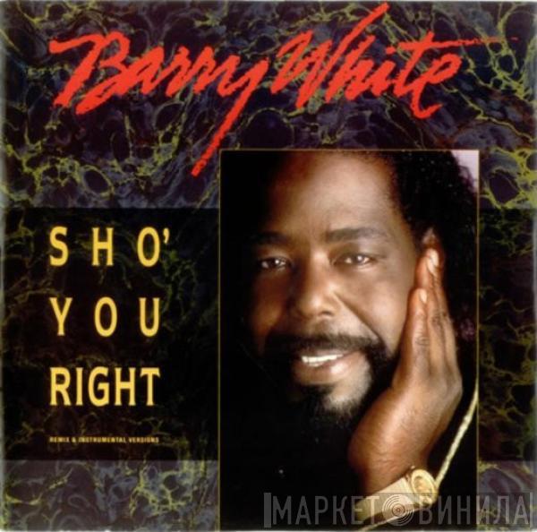  Barry White  - Sho' You Right