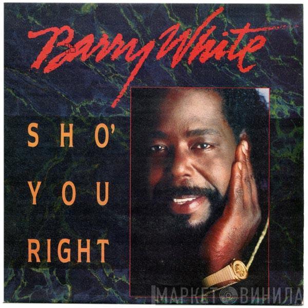  Barry White  - Sho' You Right