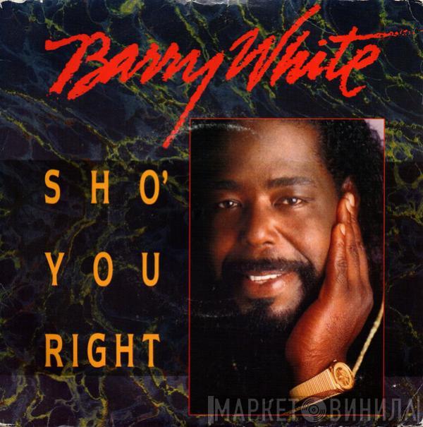  Barry White  - Sho' You Right
