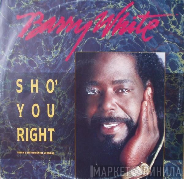  Barry White  - Sho' You Right