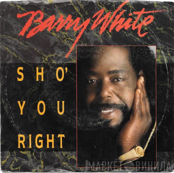  Barry White  - Sho' You Right