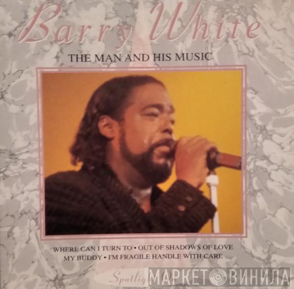  Barry White  - The Man And His Music