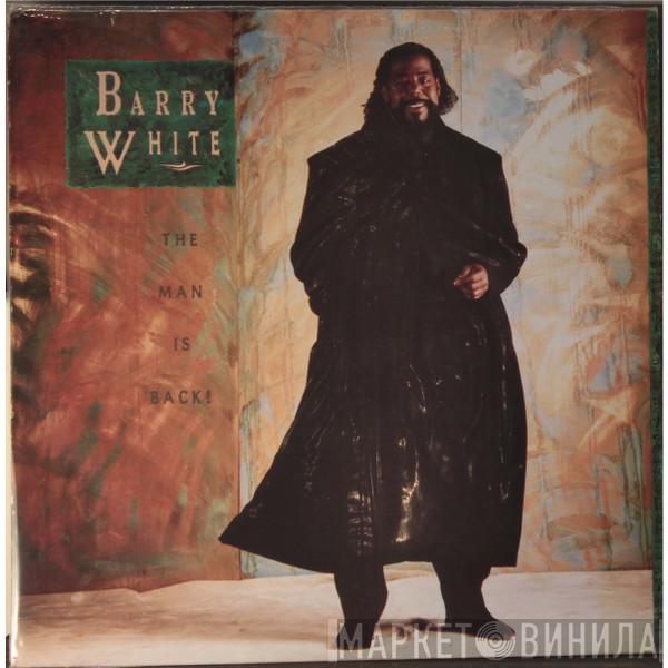  Barry White  - The Man Is Back!